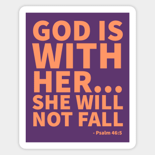 God is with her... she will not fall - Psalm 46:5 Sticker